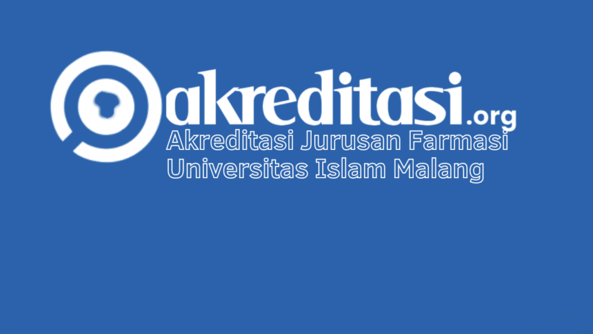 Akreditasi Jurusan Farmasi Universitas Islam Malang