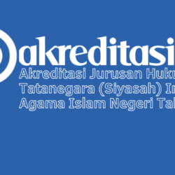 Akreditasi Jurusan Hukum Tatanegara (Siyasah) Institut Agama Islam Negeri Takengon