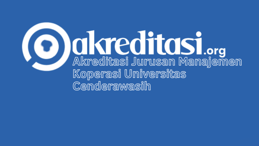 Akreditasi Jurusan Manajemen Koperasi Universitas Cenderawasih