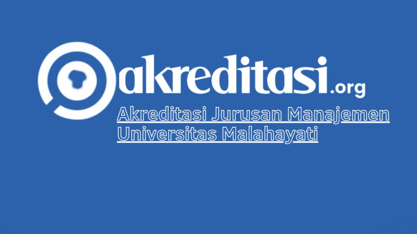 Akreditasi Jurusan Manajemen Universitas Malahayati