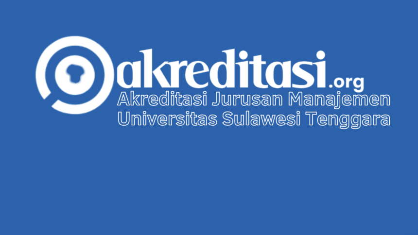 Akreditasi Jurusan Manajemen Universitas Sulawesi Tenggara