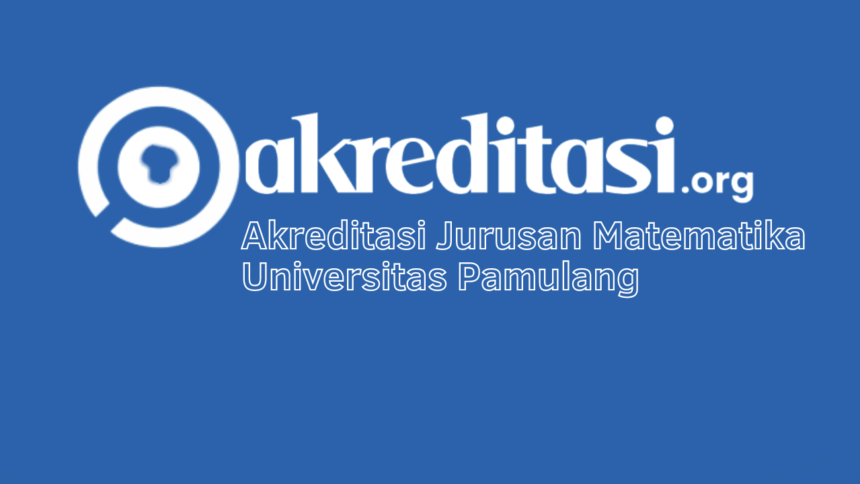 Akreditasi Jurusan Matematika Universitas Pamulang