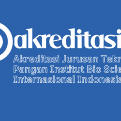 Akreditasi Jurusan Teknologi Pangan Institut Bio Scientia Internasional Indonesia