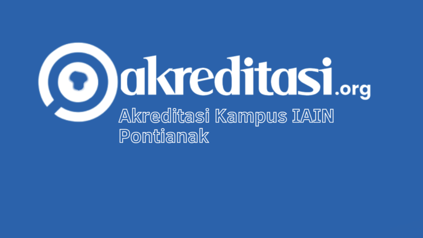 Akreditasi Kampus IAIN Pontianak