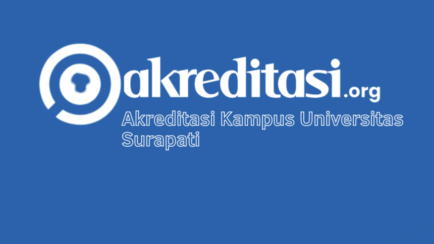 Akreditasi Kampus Universitas Surapati