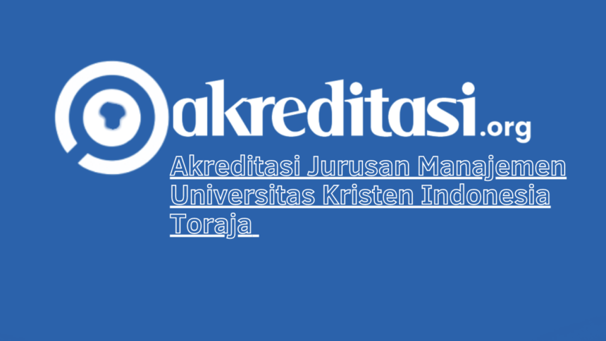 Akreditasi Jurusan Manajemen Universitas Kristen Indonesia
