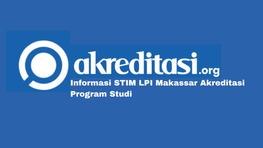 STIM LPI Makassar Akreditasi