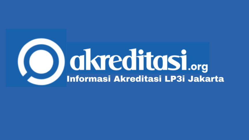 Akreditasi LP3i Jakarta