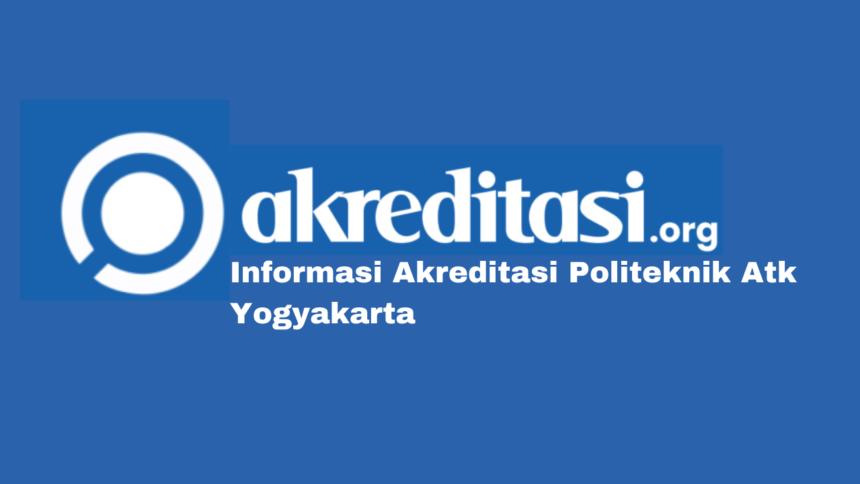 Akreditasi Politeknik Atk Yogyakarta
