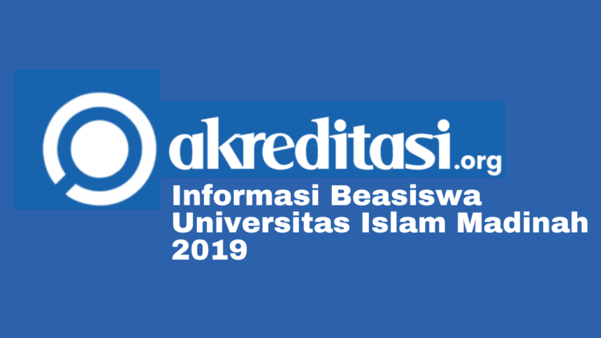 Beasiswa Universitas Islam Madinah 2019
