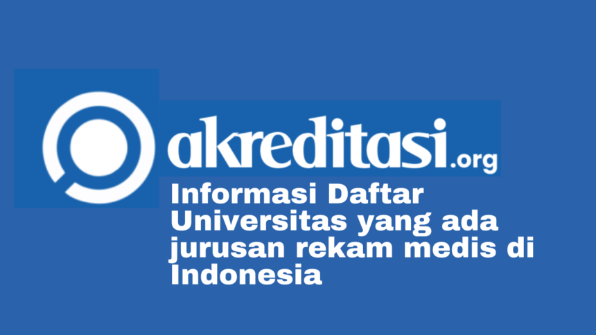 Universitas Yang Ada Jurusan Rekam Medis Di Indonesia