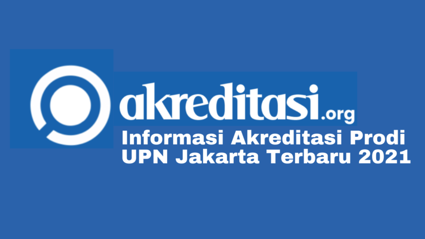 Akreditasi Prodi UPN Jakarta