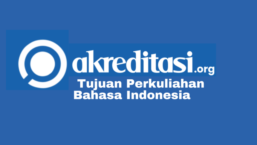 Tujuan Perkuliahan Bahasa Indonesia