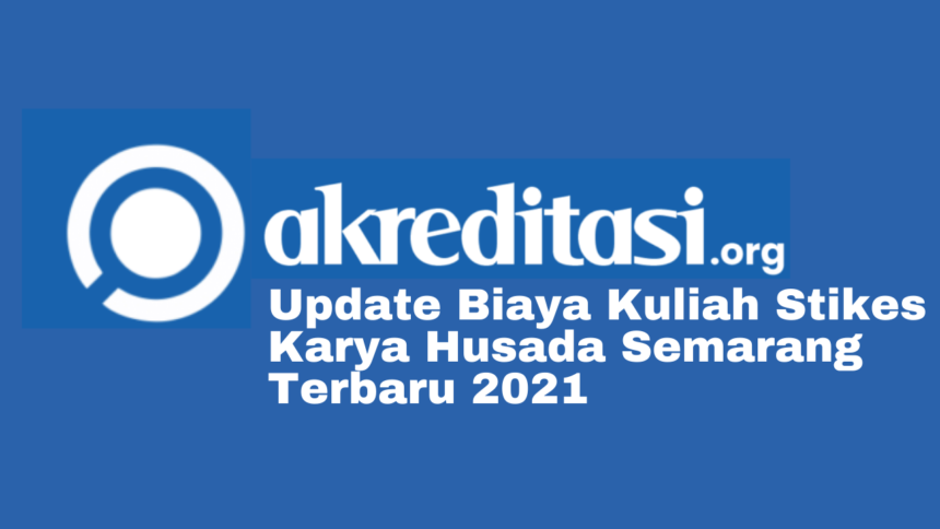 Biaya Kuliah Stikes Karya Husada Semarang