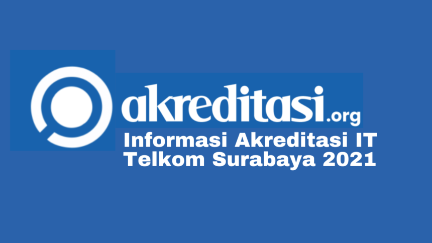 Akreditasi IT Telkom Surabaya