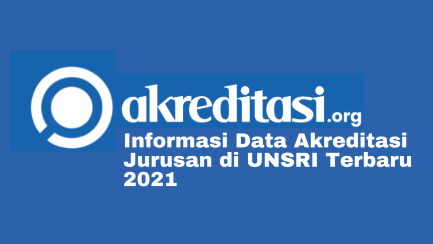 Akreditasi Jurusan di UNSRI