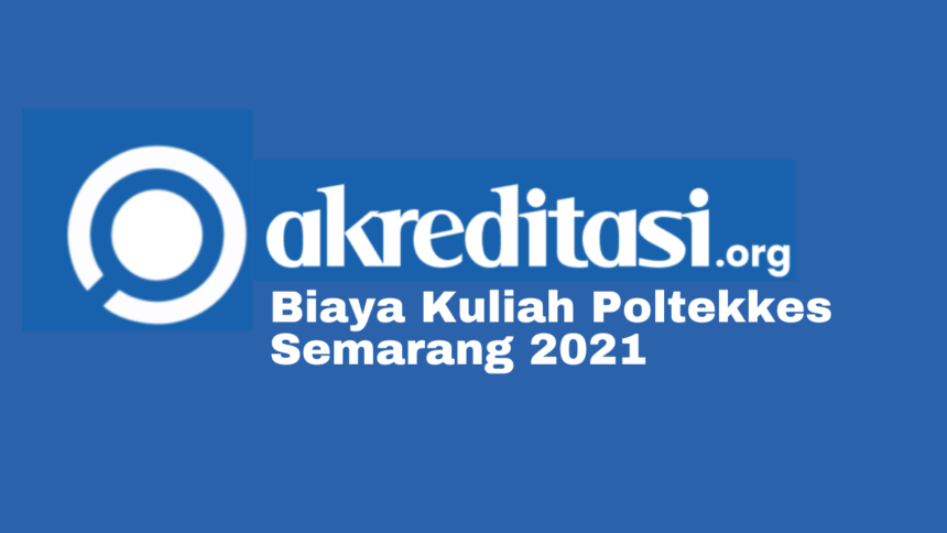 Biaya Kuliah Poltekkes Semarang