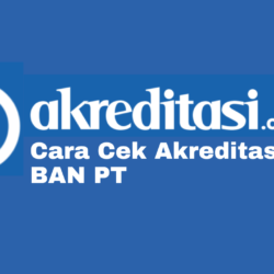 Cara Cek Akreditasi Di BAN PT