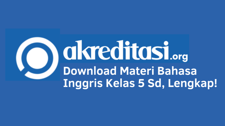 Materi Bahasa Inggris Kelas 5 Sd