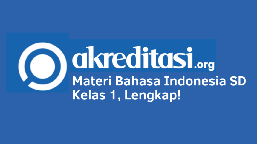 Materi Bahasa Indonesia SD Kelas 1