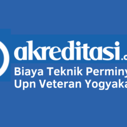 Biaya Teknik Perminyakan Upn Veteran Yogyakarta