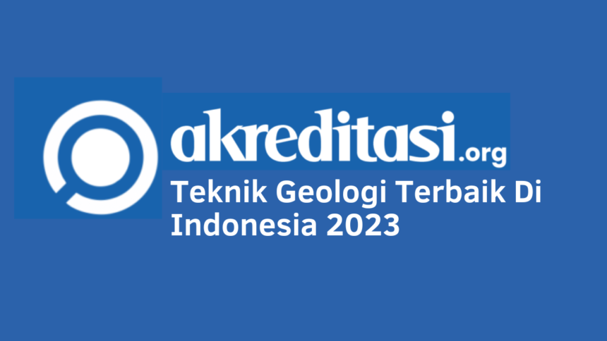 Teknik Geologi Terbaik Di Indonesia