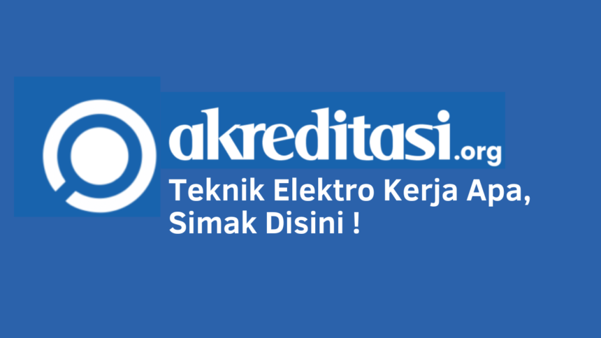 Teknik Elektro Kerja Apa