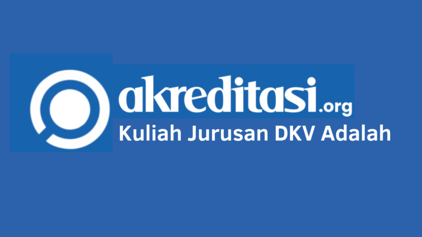 Kuliah Jurusan DKV Adalah