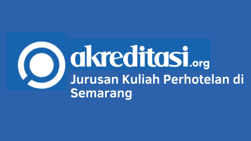 Jurusan Kuliah Perhotelan di Semarang