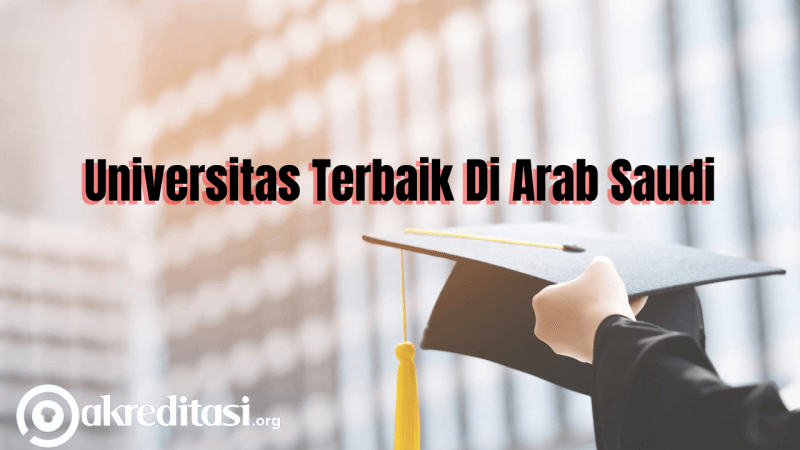 Universitas Terbaik Di Arab Saudi