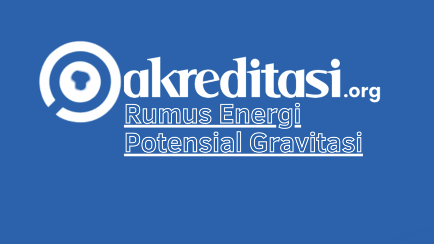 Rumus Energi Potensial Gravitasi