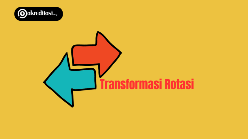 Transformasi Rotasi