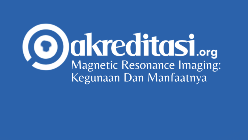 Magnetic Resonance Imaging