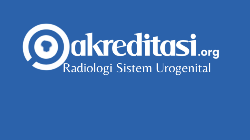 Radiologi Sistem Urogenital