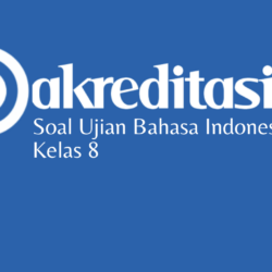 Soal Ujian Bahasa Indonesia SMP Kelas 8